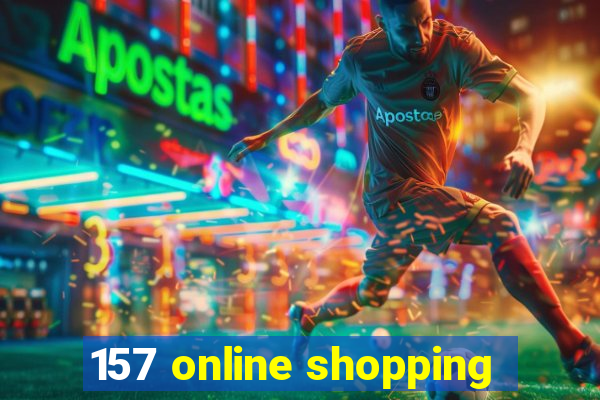 157 online shopping