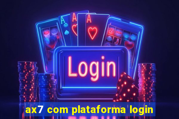 ax7 com plataforma login