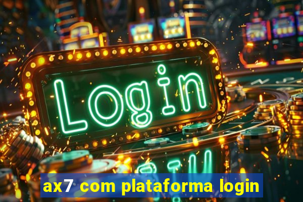 ax7 com plataforma login