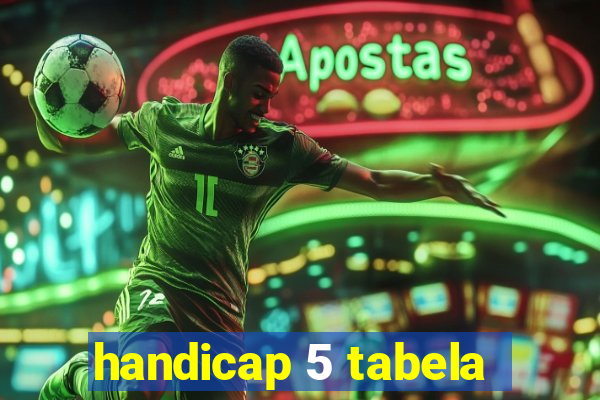 handicap 5 tabela