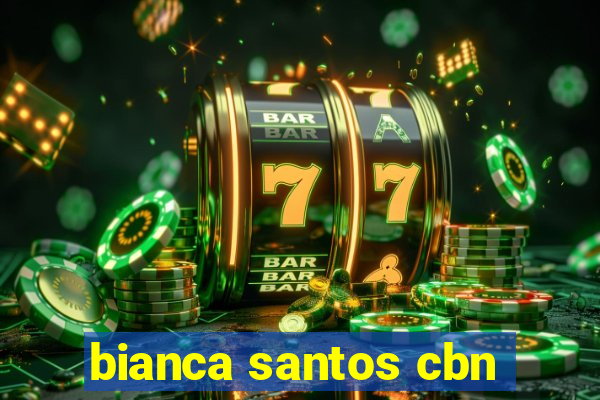 bianca santos cbn