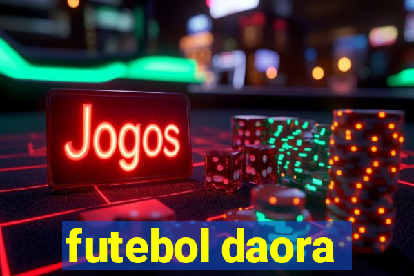 futebol daora