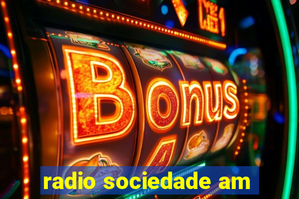 radio sociedade am