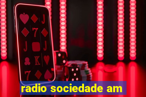 radio sociedade am