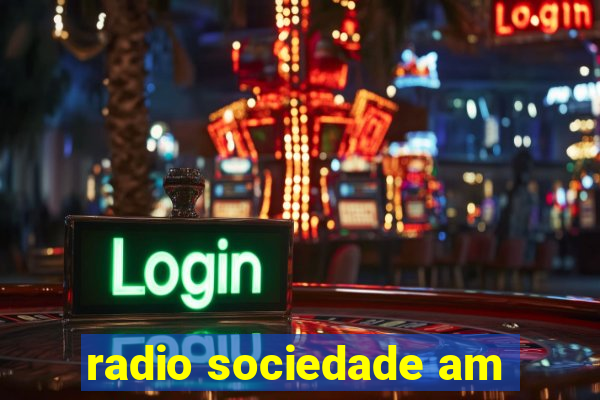 radio sociedade am