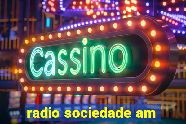 radio sociedade am