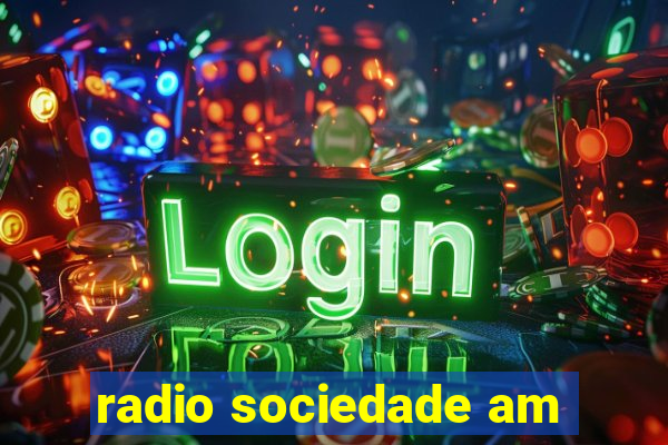 radio sociedade am