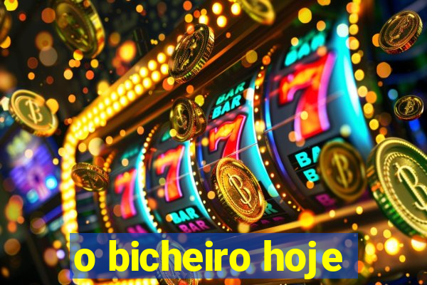 o bicheiro hoje