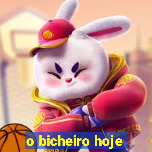 o bicheiro hoje