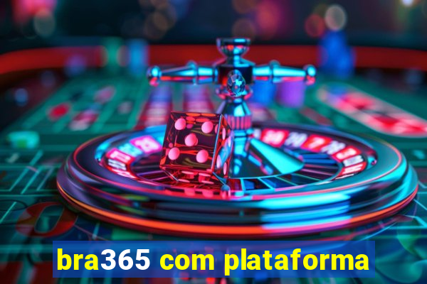 bra365 com plataforma