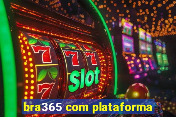 bra365 com plataforma