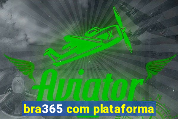 bra365 com plataforma