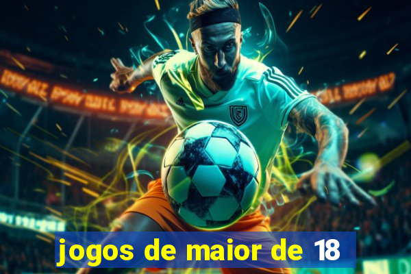 jogos de maior de 18