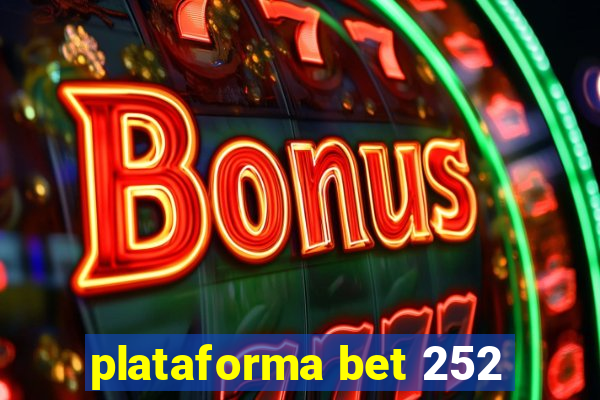 plataforma bet 252