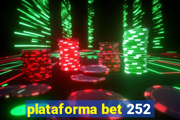 plataforma bet 252