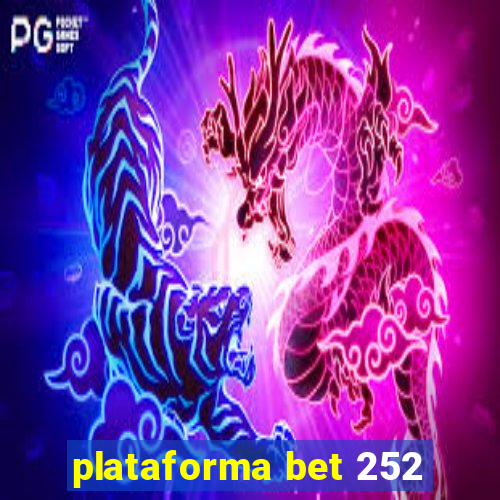 plataforma bet 252