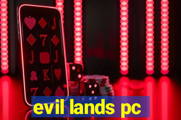 evil lands pc