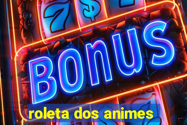 roleta dos animes