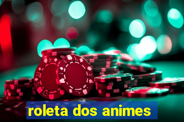 roleta dos animes