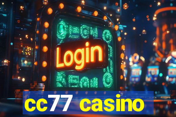 cc77 casino