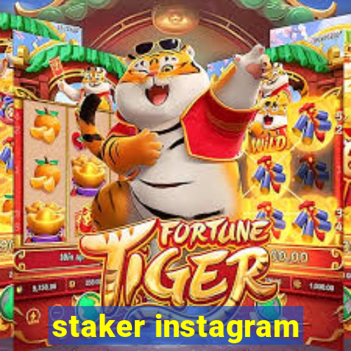 staker instagram