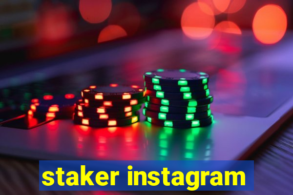 staker instagram