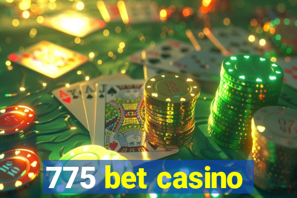 775 bet casino