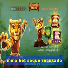 mma bet saque recusado