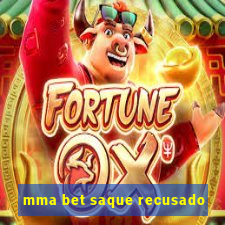 mma bet saque recusado