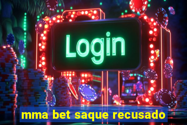 mma bet saque recusado