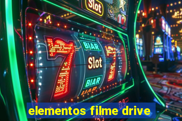 elementos filme drive