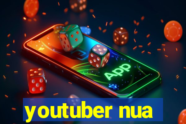 youtuber nua