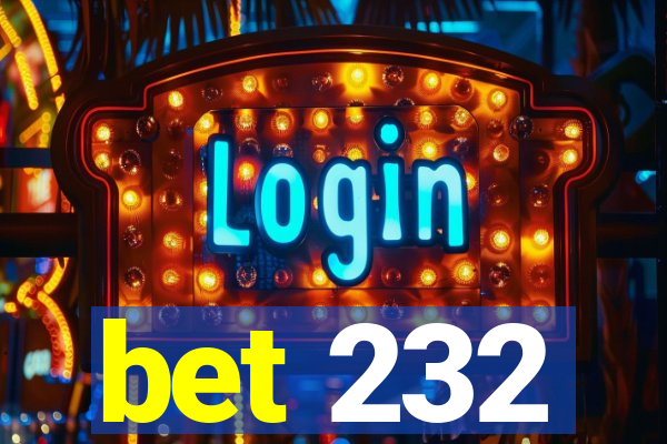 bet 232