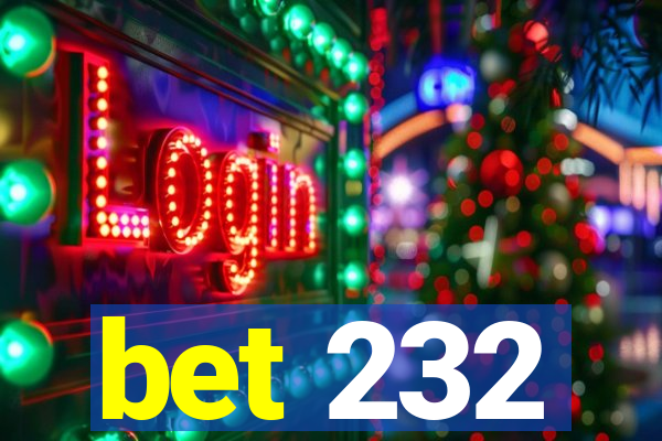 bet 232