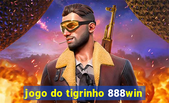 jogo do tigrinho 888win