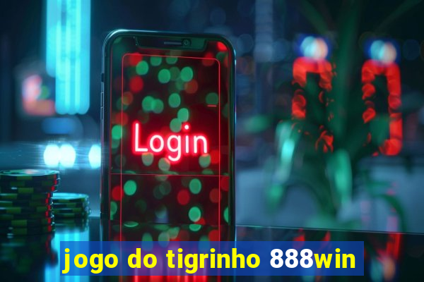 jogo do tigrinho 888win