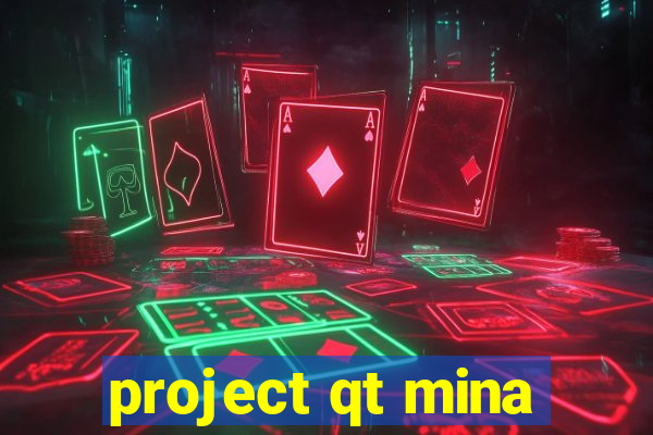 project qt mina