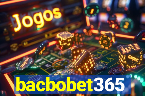 bacbobet365