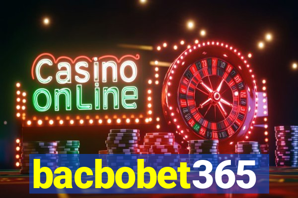 bacbobet365