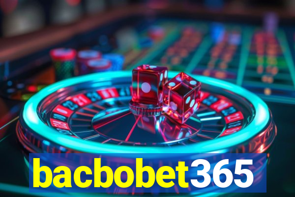 bacbobet365