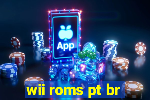 wii roms pt br