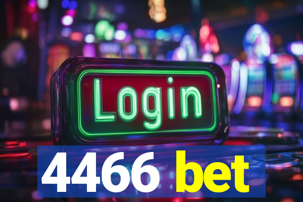 4466 bet