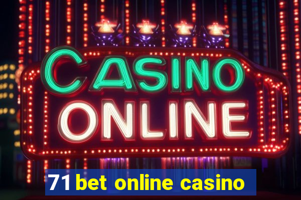 71 bet online casino