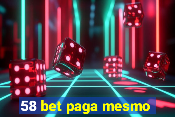 58 bet paga mesmo