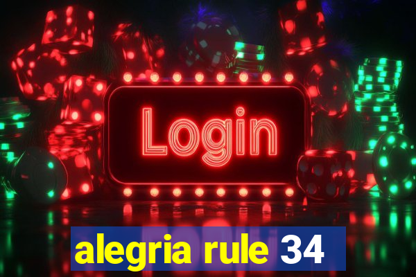 alegria rule 34