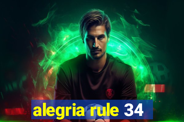 alegria rule 34