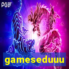 gameseduuu