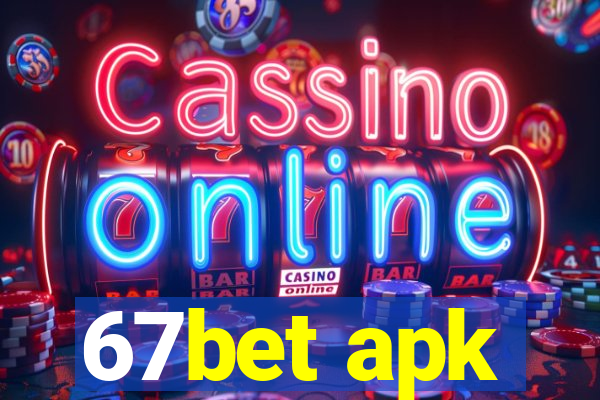 67bet apk