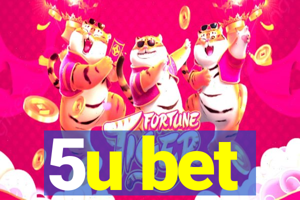 5u bet