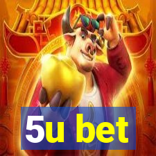 5u bet